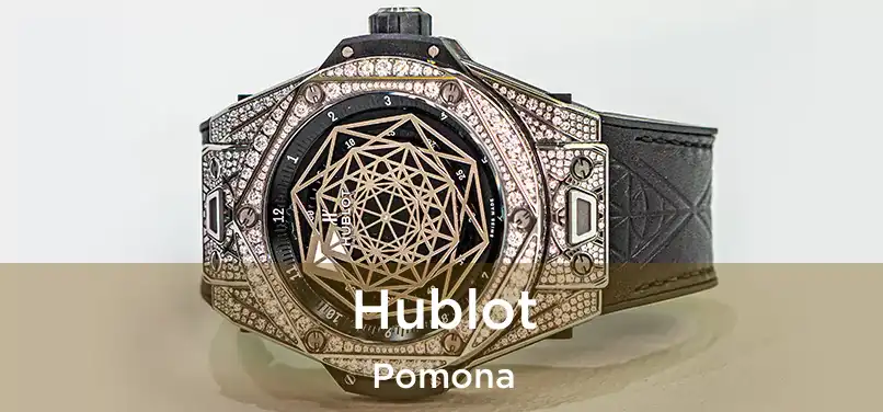 Hublot Pomona