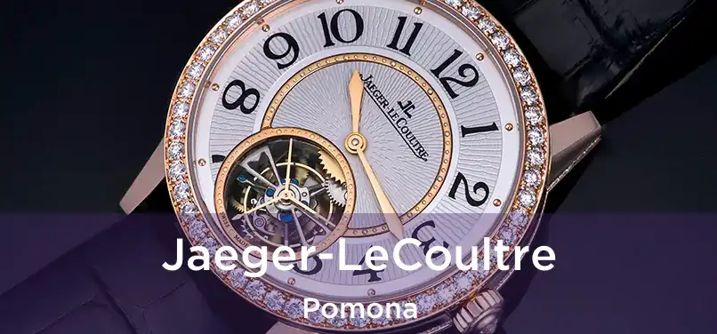 Jaeger-LeCoultre Pomona