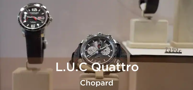 L.U.C Quattro Chopard