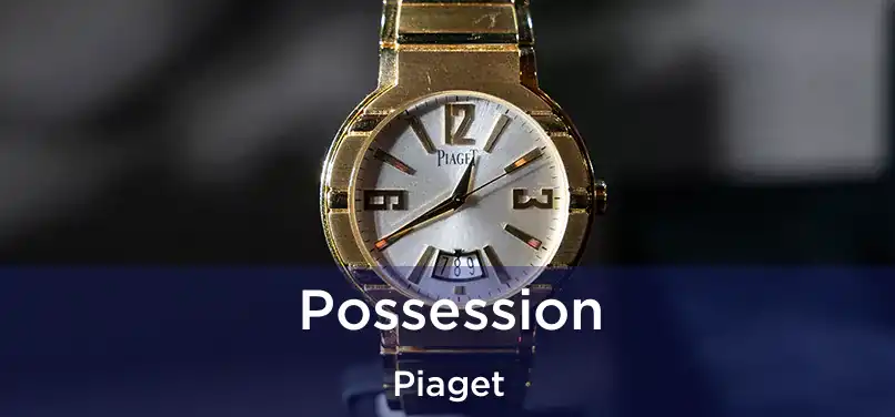 Possession Piaget