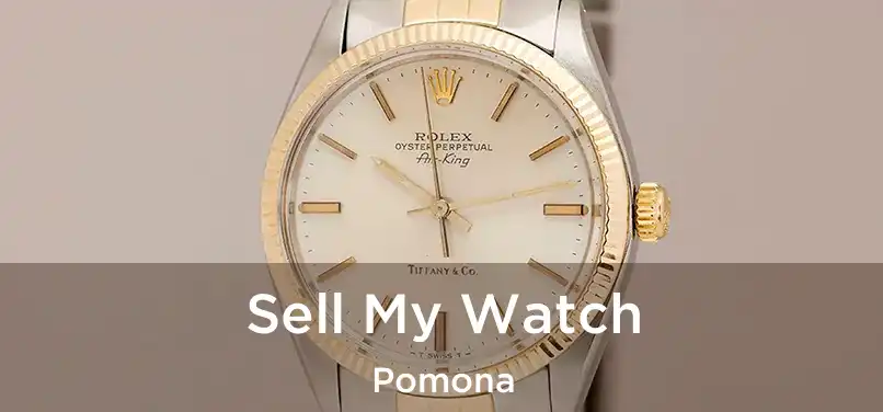 Sell My Watch Pomona