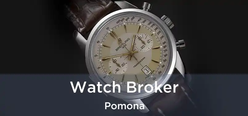 Watch Broker Pomona